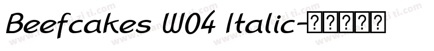 Beefcakes W04 Italic字体转换